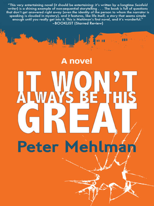 Title details for It Won't Always Be This Great by Peter Mehlman - Available